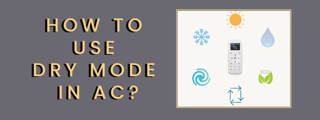 How to Use Dry Mode in AC?