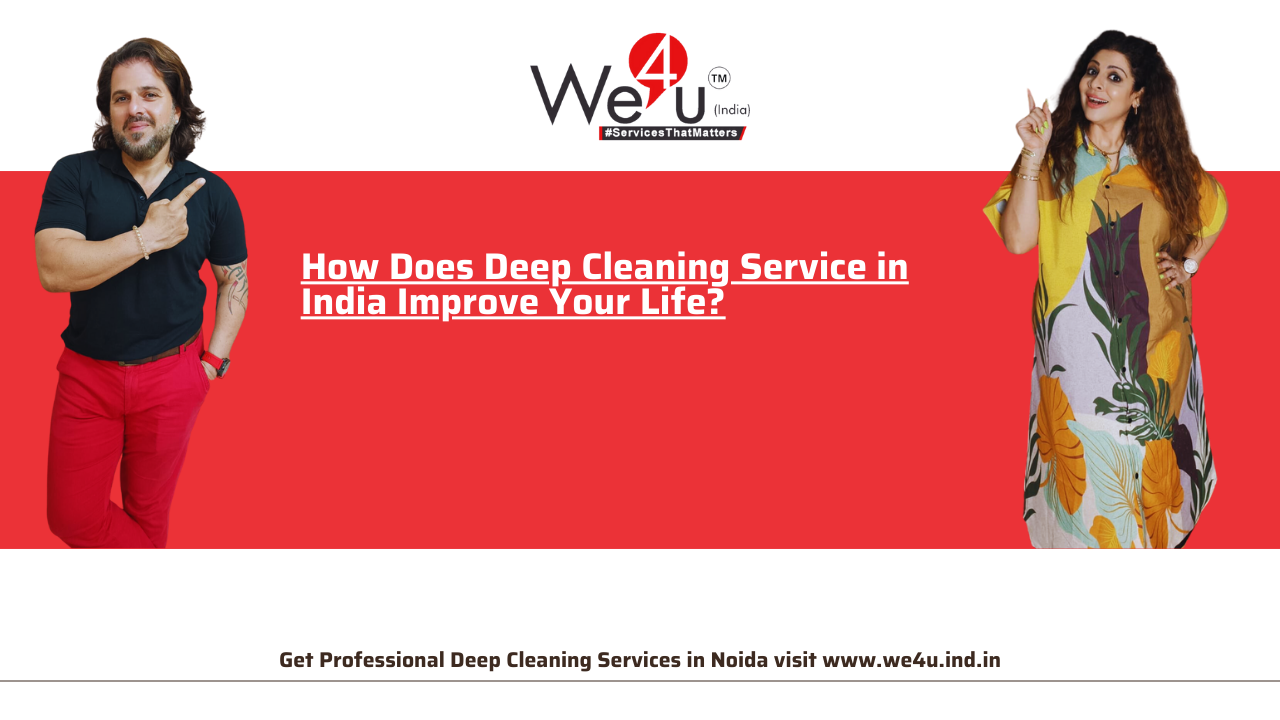 How-Does-Deep-Cleaning-Service-in-India-Improve-Your-Life